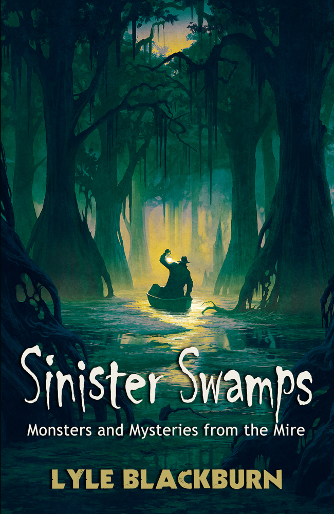 Sinister Swamps Book by Lyle Blackburn