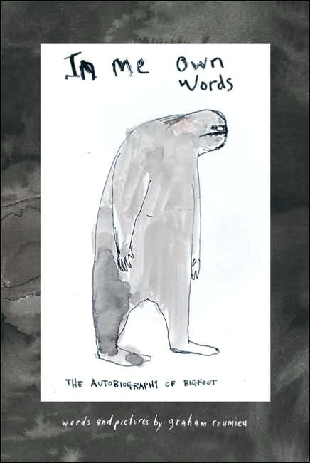 Graham Roumieu In Me Own Words The Autobiography of Bigfoot