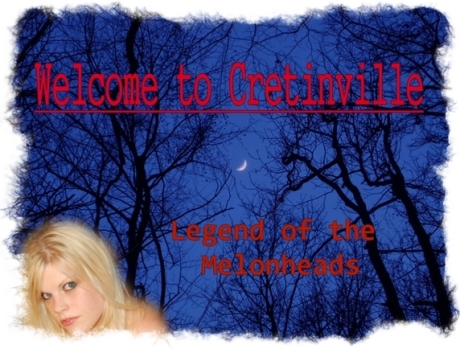Welcome to Cretonville Legend of the Melonheads