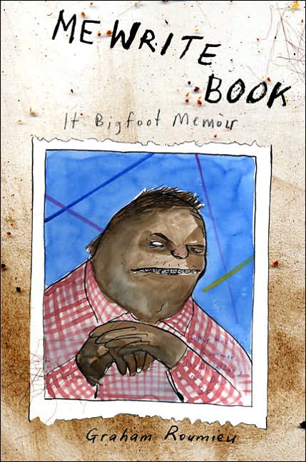 Graham Roumieu Me Write Book It Bigfoot Memoir